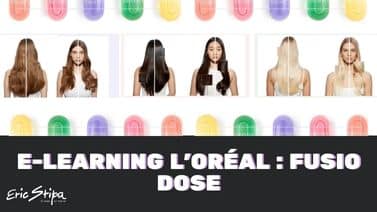 Formation en ligne l'Oréal Paris : fusio dose by Eric Stipa - HairPrime