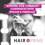 Apprenez à affûter vos ciseaux avec la plateforme pour les coiffeurs indépendants HairPrime et le savoir faire des salons Eric Stipa