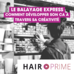 Apprenez à faire un balayage avec HairPrime la plateforme spécialisée pour les coiffeurs avec le savoir faire de Eric Stipa