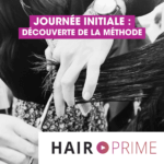 Une journée découverte de la méthode via notre formation en présentiel avec les salons Eric Stipa et HairPrime
