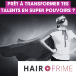 Transformez vos compétences en super pouvoir avec les salons Eric Stipa et HairPrime