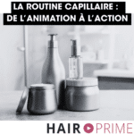 La routine capillaire by Eric Stipa - Hairprime